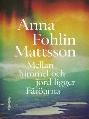 cover image of Mellan himmel och jord ligger Färöarna